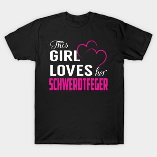 This Girl Loves Her SCHWERDTFEGER T-Shirt